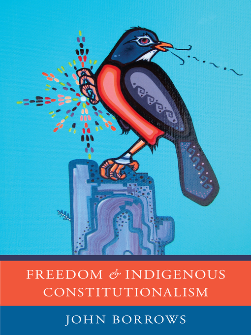 Title details for Freedom and Indigenous Constitutionalism by John Borrows - Available